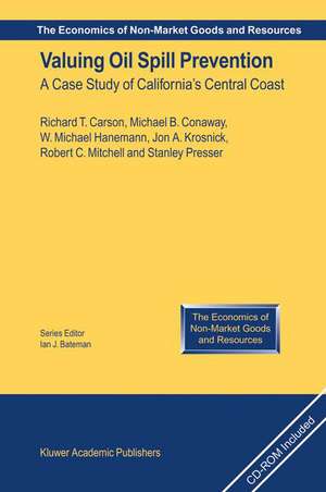 Valuing Oil Spill Prevention: A Case Study of California’s Central Coast de Richard T. Carson