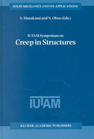 IUTAM Symposium on Creep in Structures de S. Murakami