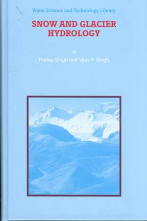 Snow and Glacier Hydrology de P. Singh