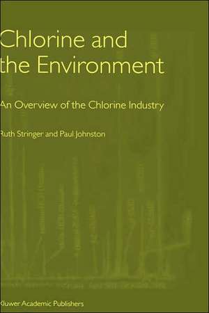 Chlorine and the Environment: An Overview of the Chlorine Industry de Ruth Stringer