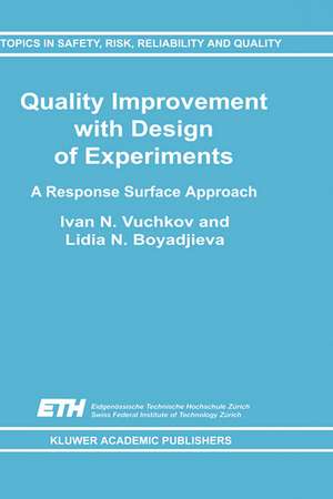 Quality Improvement with Design of Experiments: A Response Surface Approach de I.N. Vuchkov