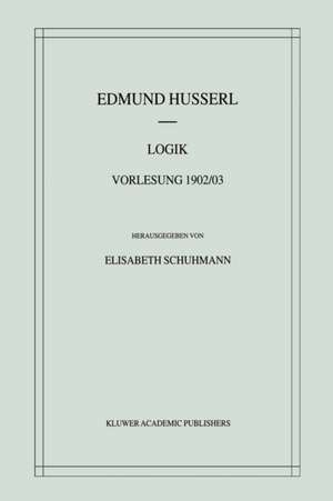 Logik: Vorlesung 1902/03 de Edmund Husserl