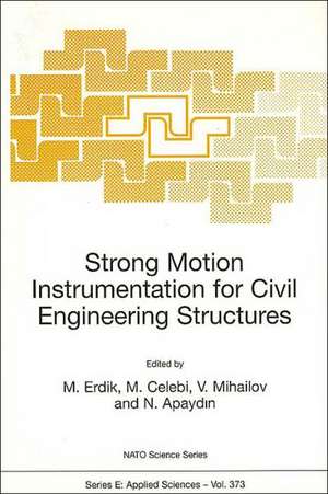 Strong Motion Instrumentation for Civil Engineering Structures de Mustafa Özder Erdik