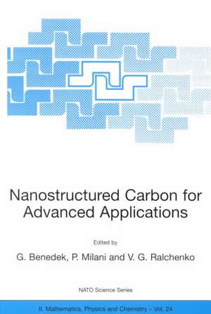 Nanostructured Carbon for Advanced Applications: Proceedings of the NATO Advanced Study Institute on Nanostructured Carbon for Advanced Applications Erice, Sicily, Italy July 19–31, 2000 de Giorgio Benedek