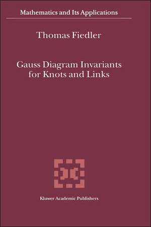 Gauss Diagram Invariants for Knots and Links de T. Fiedler