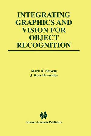 Integrating Graphics and Vision for Object Recognition de Mark R. Stevens