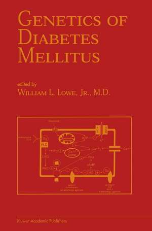 Genetics of Diabetes Mellitus de William L. Lowe Jr.