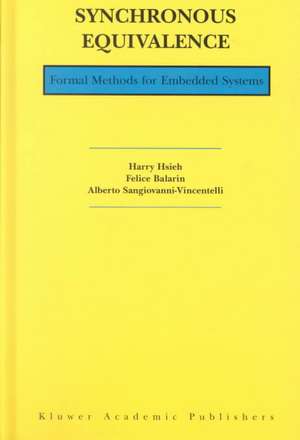 Synchronous Equivalence: Formal Methods for Embedded Systems de Harry Hsieh