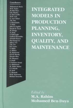 Integrated Models in Production Planning, Inventory, Quality, and Maintenance de M. A. Rahim