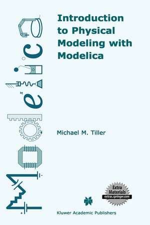 Introduction to Physical Modeling with Modelica de Michael Tiller