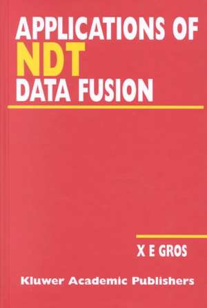 Applications of NDT Data Fusion de Xavier E. Gros