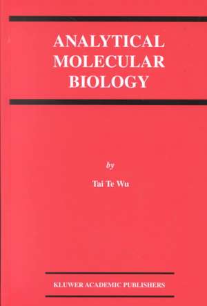 Analytical Molecular Biology de Tai Te Wu