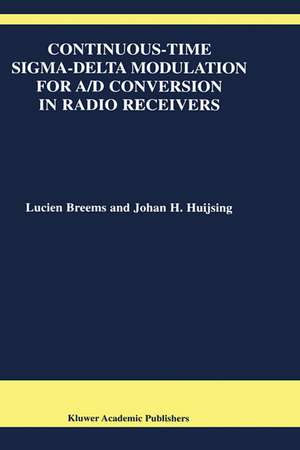 Continuous-Time Sigma-Delta Modulation for A/D Conversion in Radio Receivers de Lucien Breems