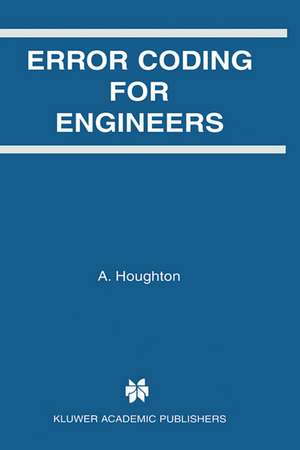 Error Coding for Engineers de A. Houghton