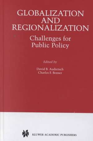 Globalization and Regionalization: Challenges for Public Policy de David B. Audretsch