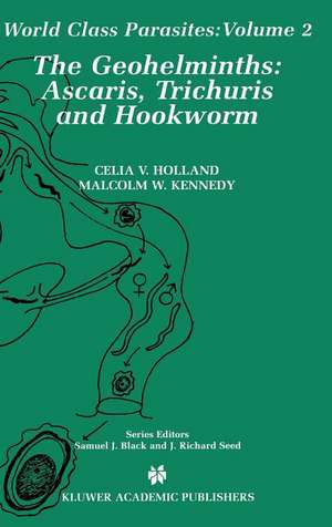 The Geohelminths: Ascaris, Trichuris and Hookworm de Celia V. Holland