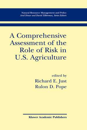 A Comprehensive Assessment of the Role of Risk in U.S. Agriculture de Richard E. Just