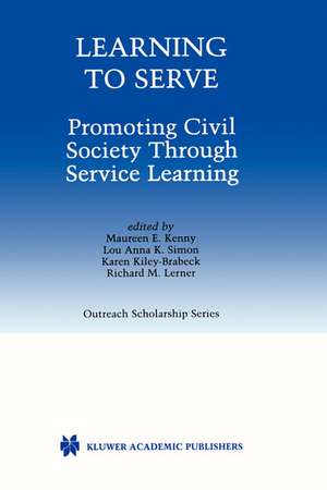 Learning to Serve: Promoting Civil Society Through Service Learning de Maureen E. Kenny