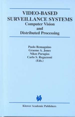 Video-Based Surveillance Systems: Computer Vision and Distributed Processing de Graeme A. Jones