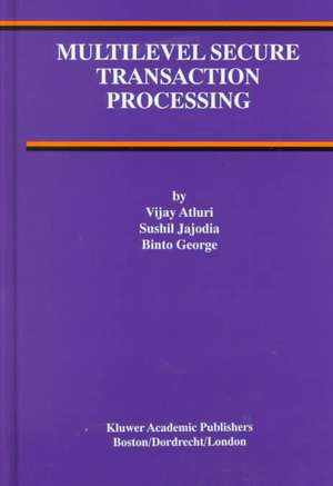 Multilevel Secure Transaction Processing de Vijay Atluri