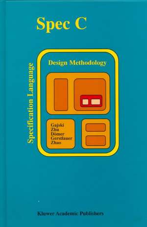 SPECC: Specification Language and Methodology de Daniel D. Gajski