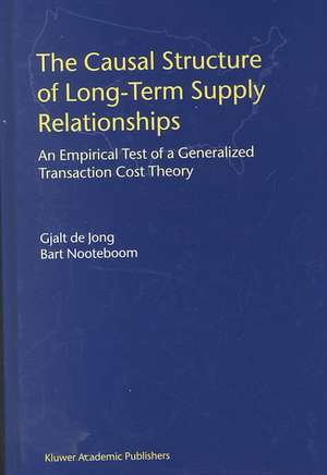 The Causal Structure of Long-Term Supply Relationships: An Empirical Test of a Generalized Transaction Cost Theory de Gjalt de Jong