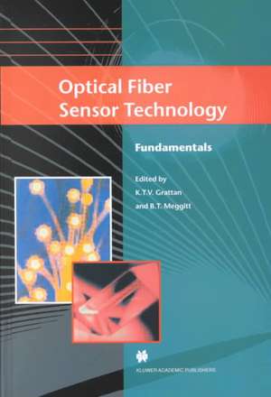 Optical Fiber Sensor Technology: Fundamentals de L.S. Grattan