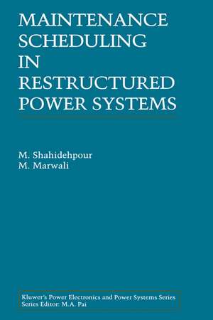 Maintenance Scheduling in Restructured Power Systems de M. Shahidehpour