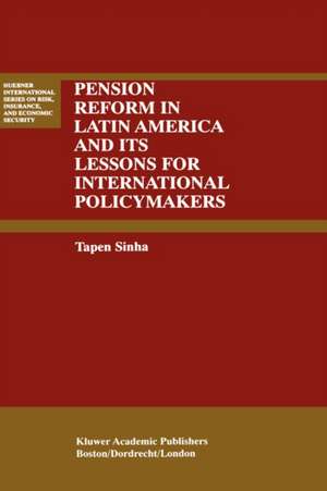 Pension Reform in Latin America and Its Lessons for International Policymakers de Tapen Sinha