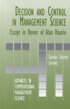 Decision & Control in Management Science: Essays in Honor of Alain Haurie de Georges Zaccour