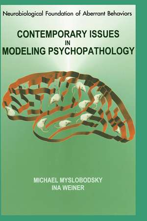 Contemporary Issues in Modeling Psychopathology de Michael S. Myslobodsky