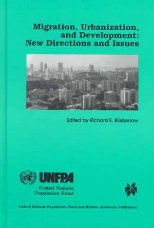 Migration, Urbanization, and Development: New Directions and Issues de Richard E. Bilsborrow