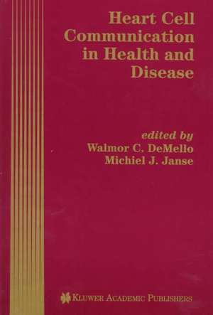 Heart Cell Communication in Health and Disease de Walmor C. De Mello