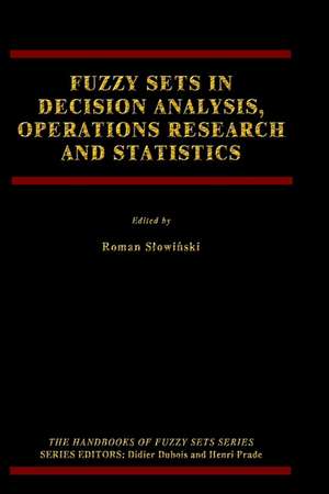 Fuzzy Sets in Decision Analysis, Operations Research and Statistics de Roman Slowiński