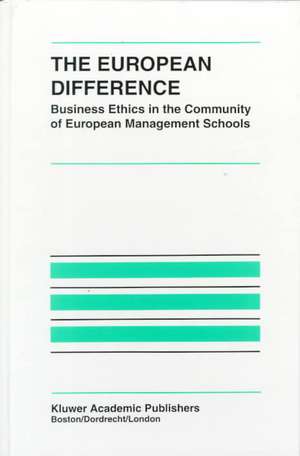 The European Difference: Business Ethics in the Community of European Management Schools de László Zsolnai