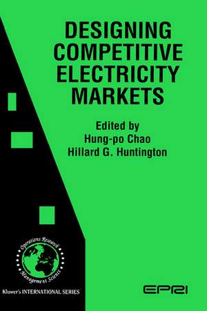 Designing Competitive Electricity Markets de Hung-po Chao