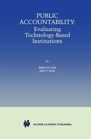 Public Accountability: Evaluating Technology-Based Institutions de Albert N. Link