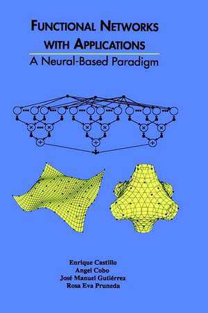 Functional Networks with Applications: A Neural-Based Paradigm de Enrique Castillo