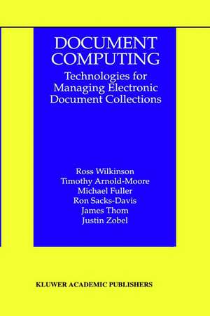 Document Computing: Technologies for Managing Electronic Document Collections de Ross Wilkinson