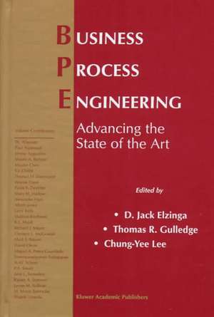 Business Process Engineering: Advancing the State of the Art de D. Jack Elzinga