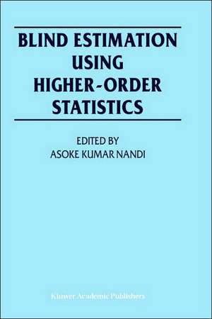 Blind Estimation Using Higher-Order Statistics de Asoke Kumar Nandi