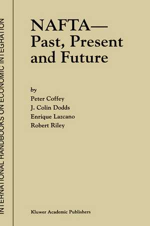 NAFTA — Past, Present and Future de P. Coffey