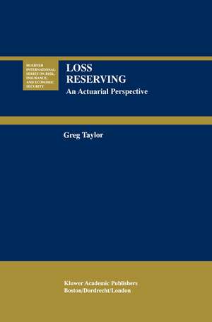 Loss Reserving: An Actuarial Perspective de Gregory Taylor