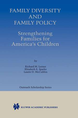 Family Diversity and Family Policy: Strengthening Families for America’s Children de Richard M. Lerner