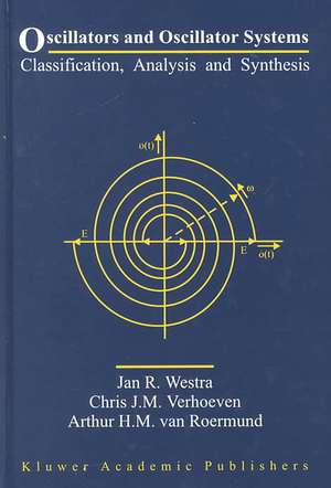 Oscillators and Oscillator Systems: Classification, Analysis and Synthesis de Jan R. Westra