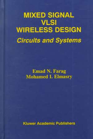 Mixed Signal VLSI Wireless Design: Circuits and Systems de Emad N. Farag