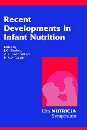 Recent Developments in Infant Nutrition: Scheveningen, 29 November – 2 December 1995 de J.G. Bindels