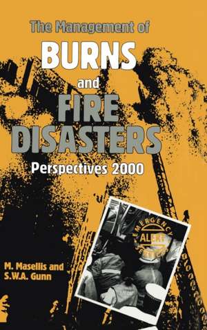 The Management of Burns and Fire Disasters: Perspectives 2000 de M. Masellis