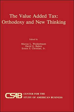 The Value-Added Tax: Orthodoxy and New Thinking de Murray L. Weidenbaum