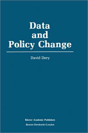 Data and Policy Change: The Fragility of Data in the Policy Context de David Dery